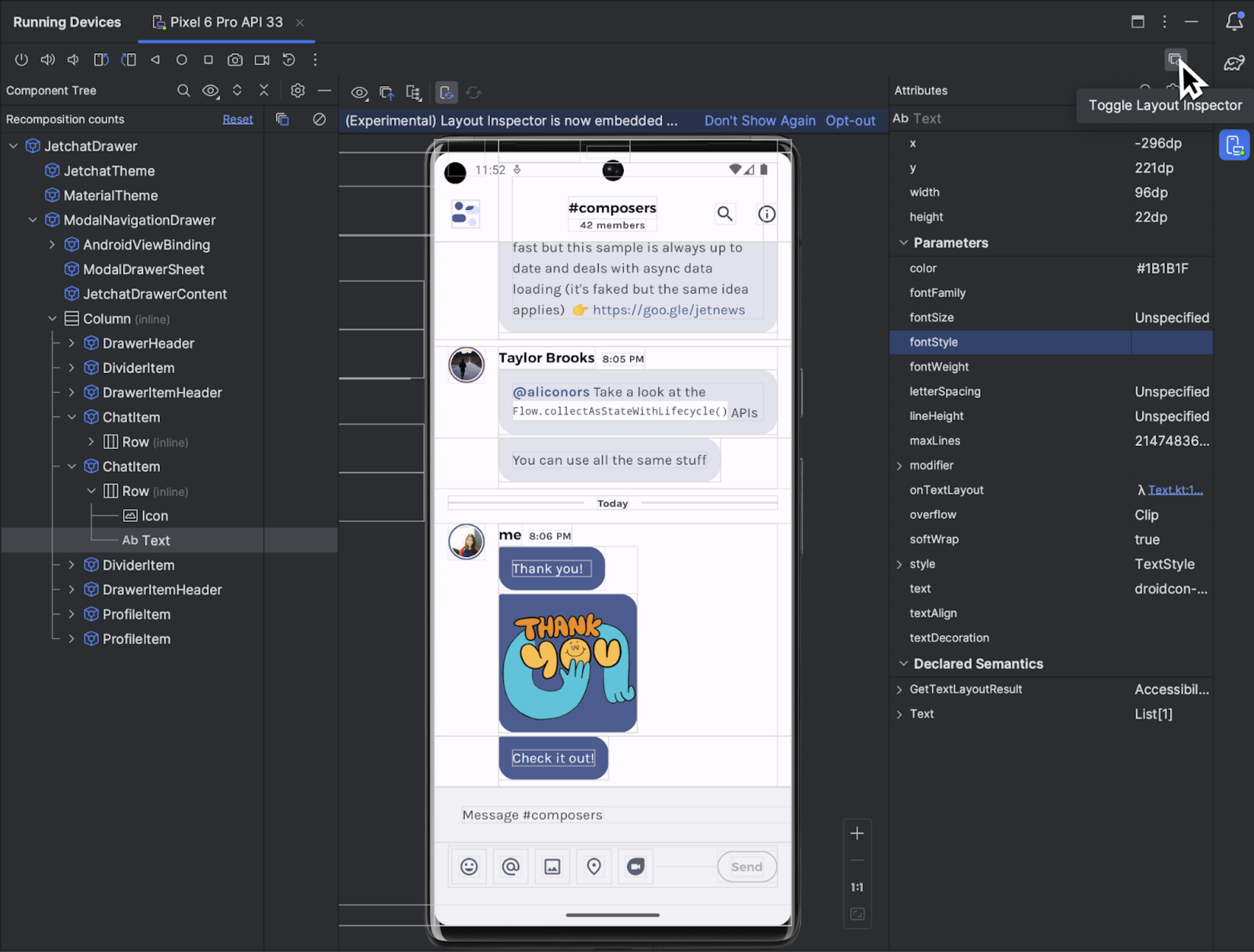Sur Android Studio, en haut à droite de l'interface ce trouve le bouton "Toggle Layout Inspector" qui permet d'afficher des attributs de l'élément sélectionné